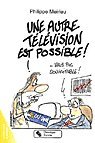 Philippe Meirieu, Une autre télévision est possible, Chronique sociale, 2007, 127 pages - Cap canal