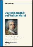 Français : L&rsquo;autobiographie ou l&rsquo;écriture de soi