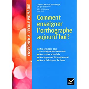 Enseigner l’orthographe : un guide pour l’action, pas la déploration…