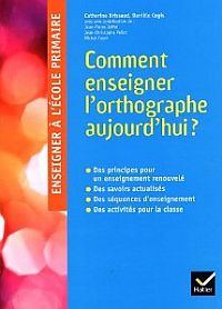 Enseigner l’orthographe : un guide pour l’action, pas la déploration…