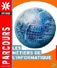 Orientation : Les métiers de l&rsquo;informatique