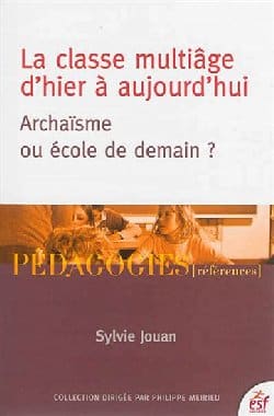 La classe multiâge d&rsquo;hier à aujourd&rsquo;hui ?