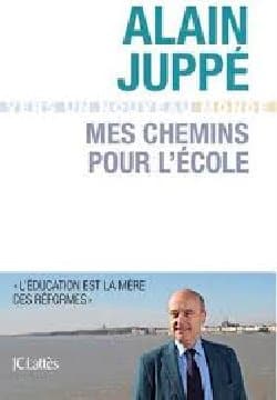 L&rsquo;offensive d&rsquo;Alain Juppé sur l&rsquo;école