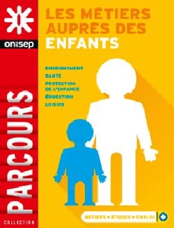 Orientation : Les métiers auprès des enfants