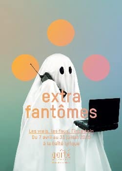L’expo de la semaine : « Extra fantômes »