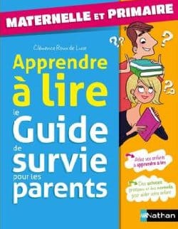 Apprendre à lire. Guide de survie des parents