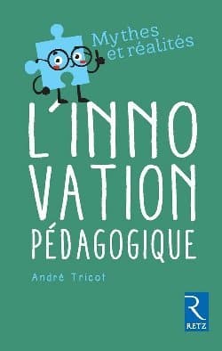 L&rsquo;innovation pédagogique : Mythes et réalités
