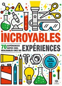 70 expériences à réaliser chez soi