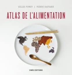 Gilles Fumey : Atlas de l&rsquo;alimentation : « Nous allons vers plus de diversité »