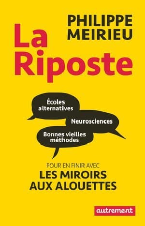 Derniers jours : Philippe Meirieu : L&rsquo;heure de La Riposte