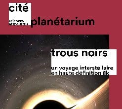 « Trous noirs » un nouveau film au Planétarium de la Cité des sciences