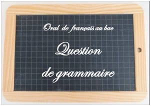 Bac de français : Quelle question de grammaire ?