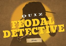 Histoire : Féodal Détective