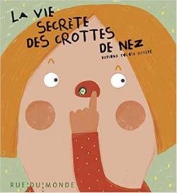 La vie secrète des crottes de nez