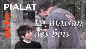 Le film (confiné) de la semaine : « La Maison des bois » de Maurice Pialat