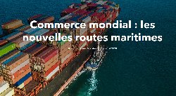 Géo : Les nouvelles routes maritimes