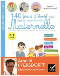 140 jeux d’éveil pour préparer son enfant à la maternelle