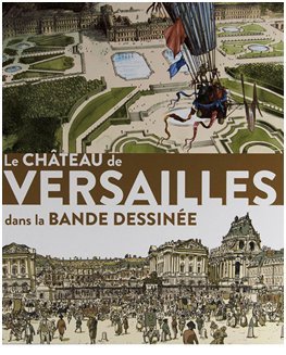 L’expo (confinée) de la semaine : Le château de Versailles et la BD