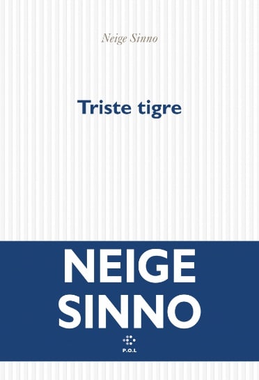 Editions P.O.L - Triste tigre - Neige Sinno