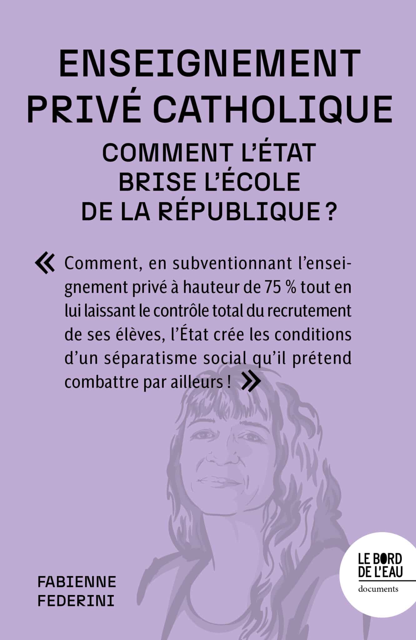 Fabienne Fédérini : « L’Etat privilégie l’enseignement privé au détriment de l’enseignement public de trois manières »