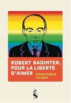 La dépénalisation de l’homosexualité : l’autre combat de Badinter