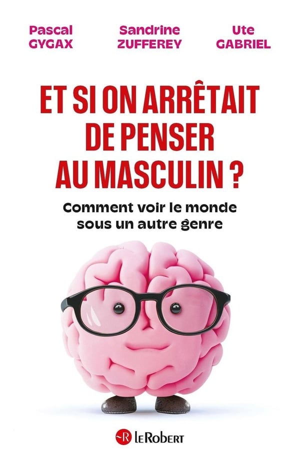 Le prisme masculin de la langue et ses effets