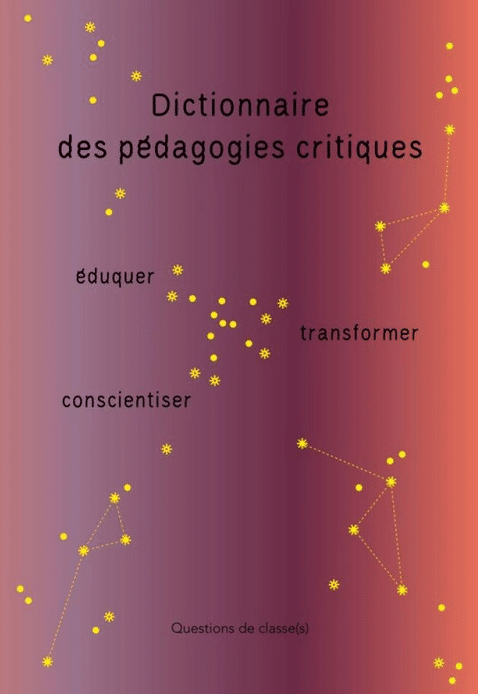 Éduquer, conscientiser, transformer : un dictionnaire pour repolitiser l’école