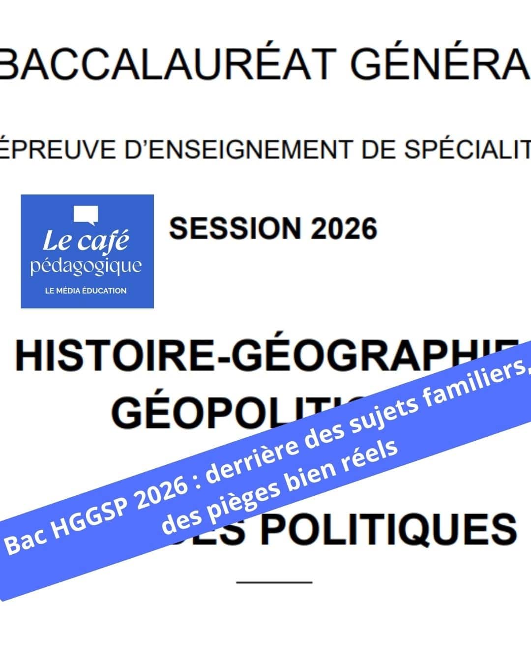 Bac HGGSP 2026 : derrière des sujets familiers, des pièges bien réels