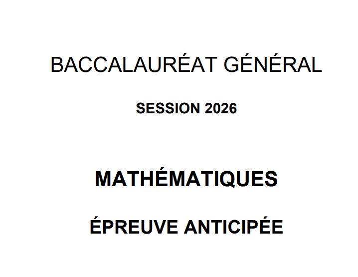 Découvrez les sujets de mathématiques pour l&rsquo;épreuve anticipée (BAC 2026)