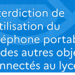 Interdiction de l’utilisation du téléphone portable et des autres objets connectés au lycée