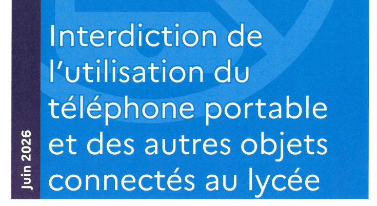 Interdiction de l’utilisation du téléphone portable et des autres objets connectés au lycée