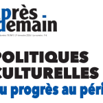 N° 78 NF d’Après-demain : « Politiques culturelles : du progrès au péril »